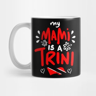 My Mami Is A Trini | Trinidad And Tobago | Trini To De Bone | Trinidad Slang Mug